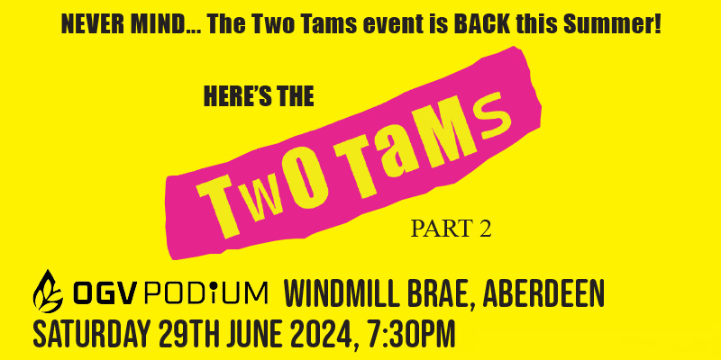 The Two Tams Part 2 - An evening of Live Music and Entertainment in Memory